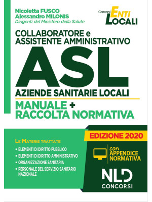 Collaboratore e assistente amministrativo ASL Aziende Sanitarie Locali. Manuale e Raccolta normativa