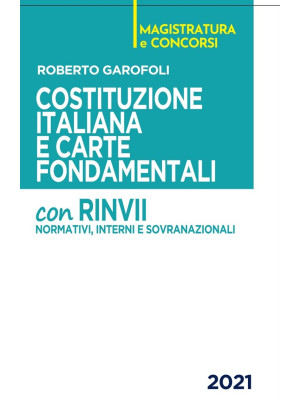 Costituzione italiana e carte fondamentali. Con rinvii normativi, interni e sovranazionali