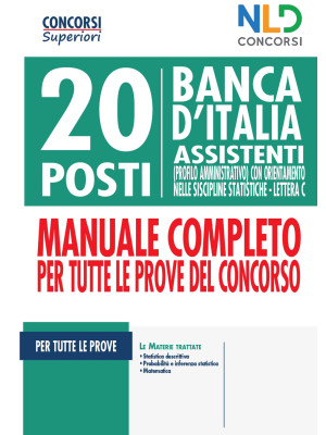 20 posti Banca d'Italia. Assistenti (profilo amministrativo) con orientamento nelle discipline statistiche. Lettera C. Manuale completo per tutte le prove del concorso