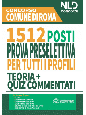 Concorso Comune di Roma. 1512 posti prova preselettiva per tutti i profili. Teoria + quiz commentati