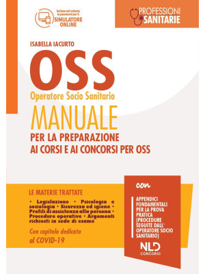 OSS operatore socio sanitario. Manuale per la preparazione ai corsi e ai concorsi per OSS. Con software di simulazione