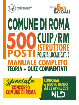 Comune di Roma 500 posti CUIP/RM istruttore di polizia locale cat. C. Manuale completo. Con Contenuto digitale per accesso on line