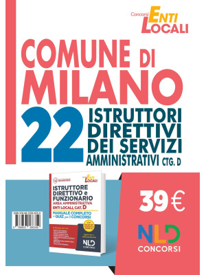 Concorso comune di Milano. 22 posti per istruttori amministrativi Cat. D. Nuova ediz.