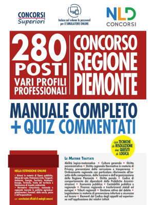 Concorso Regione Piemonte: 280 posti vari profili professionali. Manuale completo. Con quiz commentati