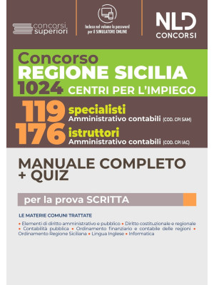 Concorso 1024 Regione Sicilia. Manuale Completo. Quiz per 119 Specialisti + 176 istruttori amministrativo contabili nei Centri per l'impiego. Con software di simulazione