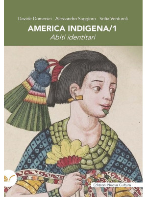 America indigena. Vol. 1: A...