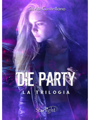 Die party. La trilogia