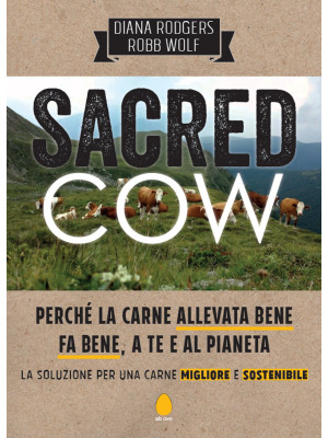 Sacred cow. Perché la carne...