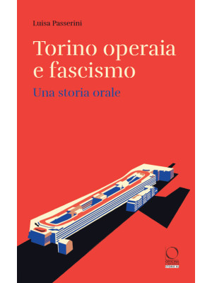 Torino operaia e fascismo. ...