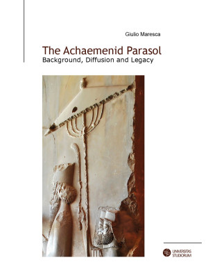 The achaemenid parasol. Background, diffusion and legacy