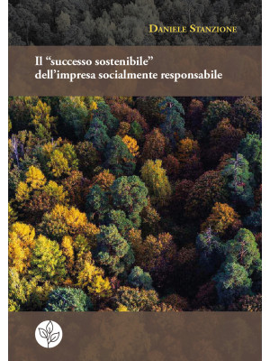 Il «successo sostenibile» dell'impresa socialmente responsabile