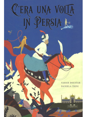 C'era una volta in Persia. ...