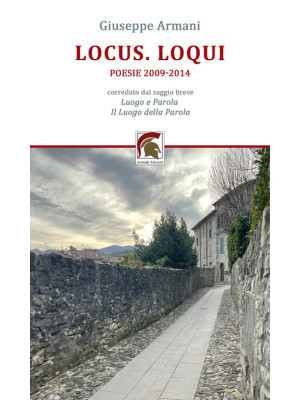 Locus. Loqui. Poesie 2009-2014