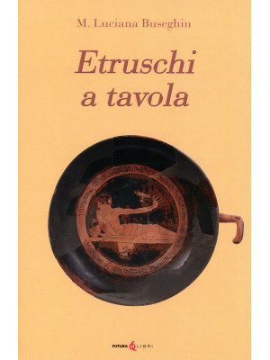 Etruschi a tavola