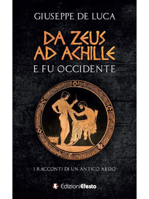 Da Zeus ad Achille: e fu Oc...