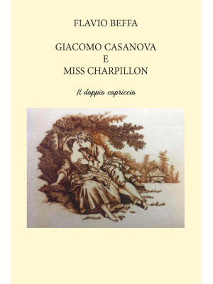 Giacomo Casanova e Miss Cha...