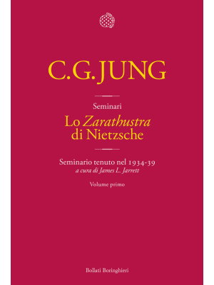Lo «Zarathustra» di Nietzsche. Seminario tenuto nel 1934-39. Vol. 1: Maggio 1934-marzo 1935
