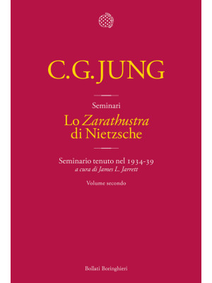 Lo «Zarathustra» di Nietzsche. Seminario tenuto nel 1934-39. Vol. 2