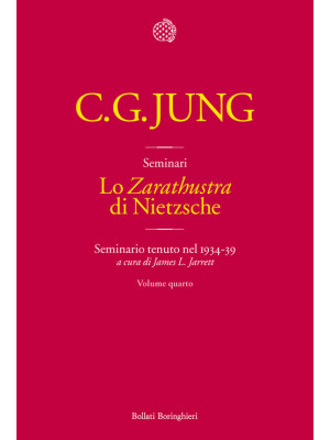 Lo «Zarathustra» di Nietzsche. Seminario tenuto nel 1934-39. Vol. 4
