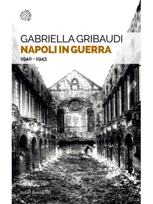 Napoli in guerra. 1940-1943