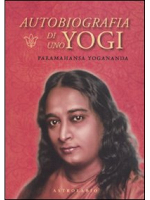 Autobiografia di uno yogi. ...