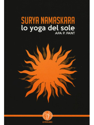 Surya namaskara. Lo yoga del sole