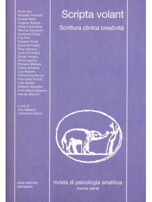 Rivista di psicologia analitica. Nuova serie (2018). Vol. 45: Scripta volant. Scrittura clinica creatività