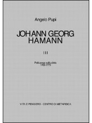 Johann Georg Hamann. Vol. 3...