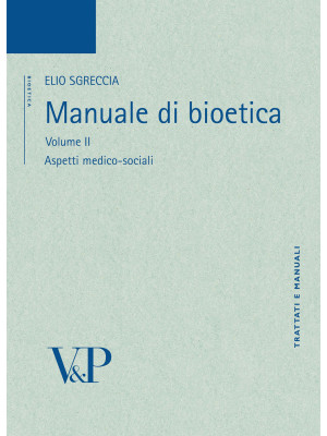 Manuale di bioetica. Vol. 2...