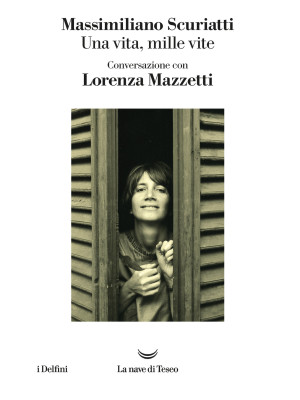 Una vita, mille vite. Conversazione con Lorenza Mazzetti