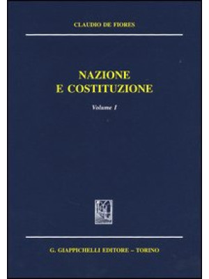 Nazione e costituzione. Vol. 1