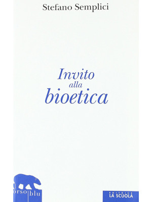 Invito alla bioetica