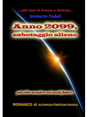 Anno 2099, sabotaggio alieno