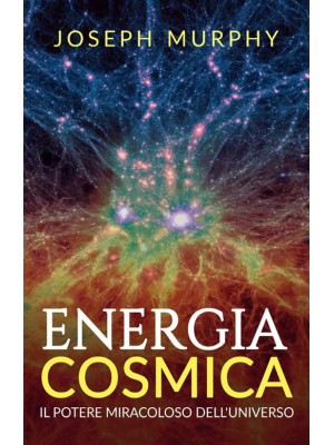 Energia cosmica. Il potere ...