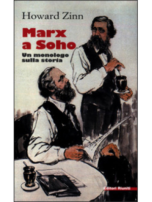 Marx a Soho. Un monologo sulla storia