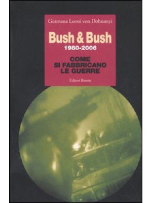 Bush & Bush 1980-2006. Come...