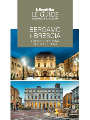 Bergamo e Brescia, capitale...