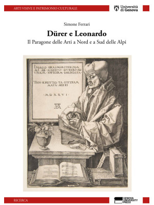 Dürer e Leonardo. Il Parago...