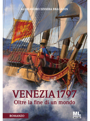 Venezia 1797. Oltre la fine...