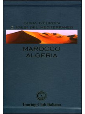 Marocco e Algeria. Ediz. il...