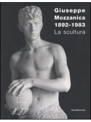 Giuseppe Mozzanica. La scul...