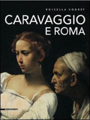 Caravaggio e Roma. Itinerar...