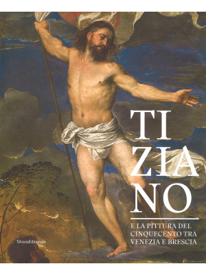Tiziano e la pittura del Ci...