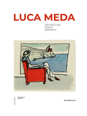 Luca Meda. Architecture, de...