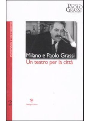 Milano e Paolo Grassi. Un t...