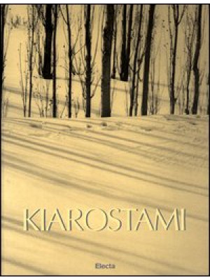 Kiarostami. Ediz. illustrata