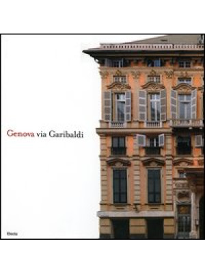 Genova via Garibaldi. Ediz....