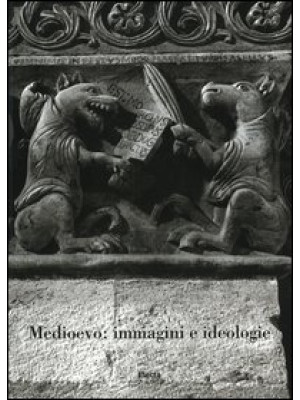 Medioevo: immagini e ideolo...