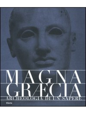 Magna Graecia. Archeologia ...