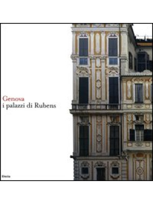 Genova. I palazzi di Rubens...